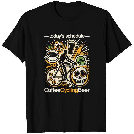 Beer Fun Todays Schedule Coffee Cycling Beer 1 T-Shirts