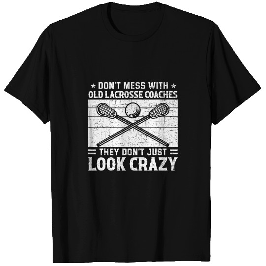 Discover Dont Mess crazys Lacrosse Coachs Head Trainer Coaching Player T-Shirts