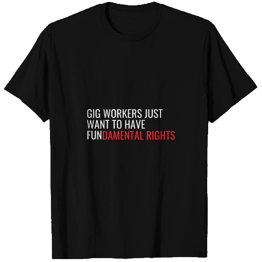 Leftist Gig Economy Labor Union Worker Rights T-Shirts