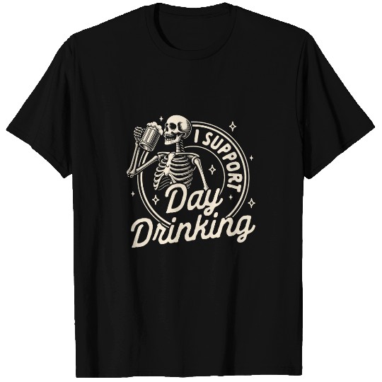 Beer Fun Drinking Party Skeletons I Support Day Drinking T-Shirts