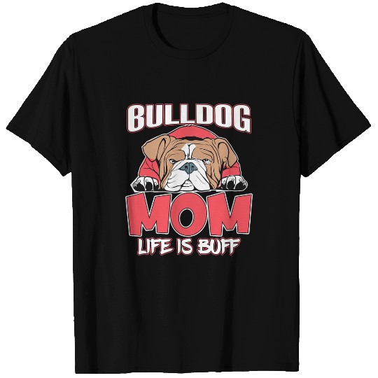 Funny Bulldog Mom Life Is Buff Cute American Bulldog T-Shirts