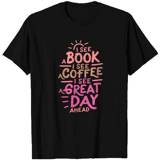 Coffee Fun Books Coffee Positive Quote T-Shirts