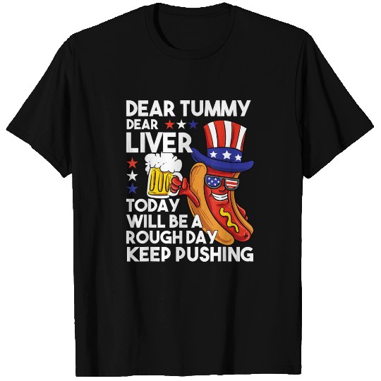 Beer Fun Tummy Liver Rough Day 4th of July Keep Pushing Beer HotDog T-Shirts