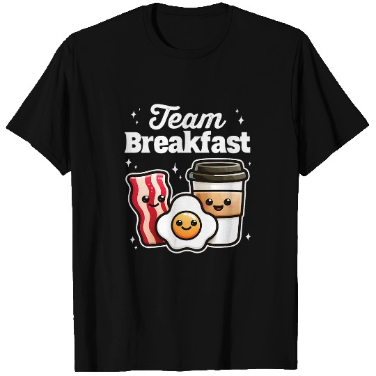 Coffee Fun Cute Team Breakfast Bacon Egg Coffee Funny Breakfast T-Shirts
