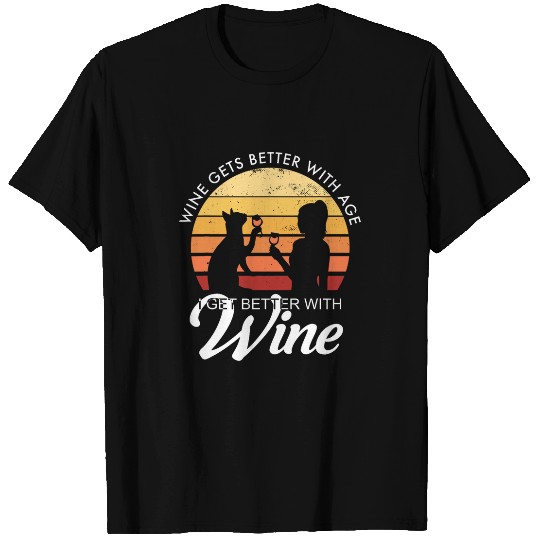 Wines Fun Gets Better With Age I Get Better With Wines 1 T-Shirts