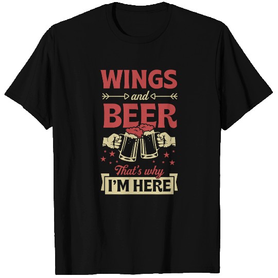 Beer Fun Wings And Beer That s Why I m Here Funny Bar Crawl 1 T-Shirts