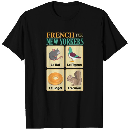 Squirrel Pet French for New Yorkers rat pigeon bagel and squirrel T-Shirts