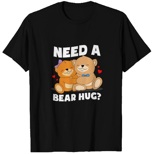 Bear Pet Cute Bears Couple Girl Women Bear Hugger Need A Bear Hug T-Shirts