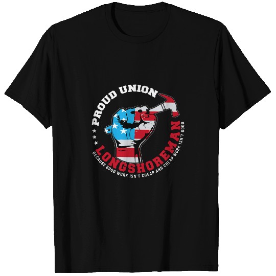 Proud Union Longshoreman Raised Fist Labor Union Workers T-Shirts