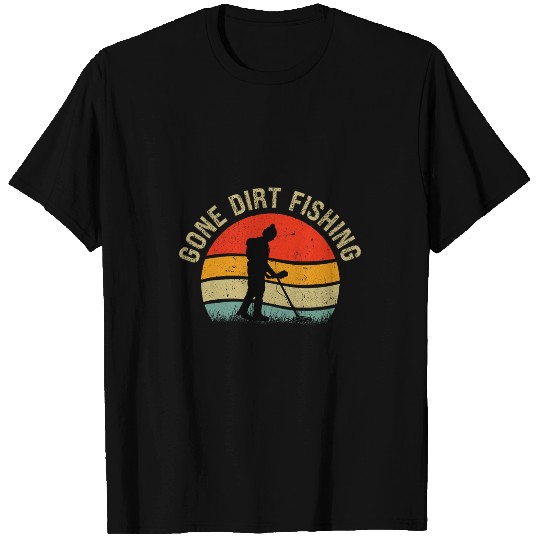 Discover Gone Dirt Fishing Funny Detecting Detectorist Treasure T-Shirts