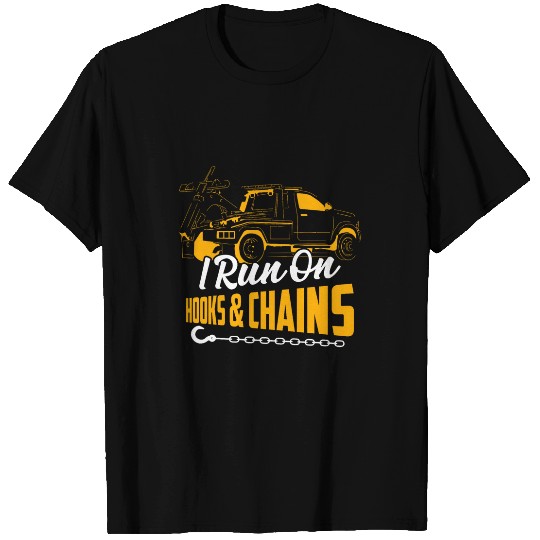 Discover I Run On Hooks Chains Trucking Tow Truck Driver T-Shirts