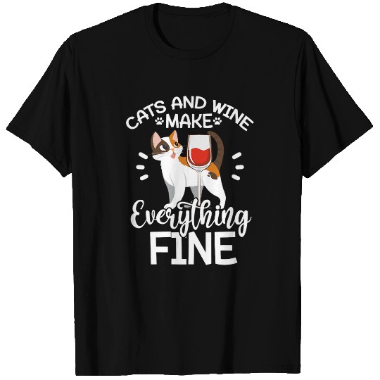 Wines Fun Cats And Wines Make Everything Fine Funny Cat Owner Wino T-Shirts