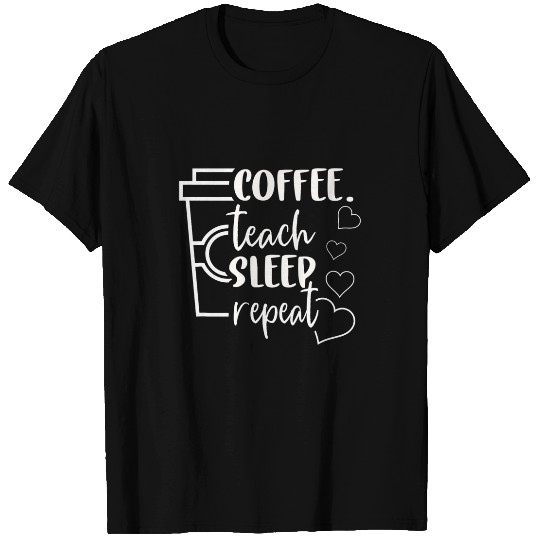 Coffee Fun Teach Sleep Repeat Virtual Homeschool Mom Teacher T-Shirts
