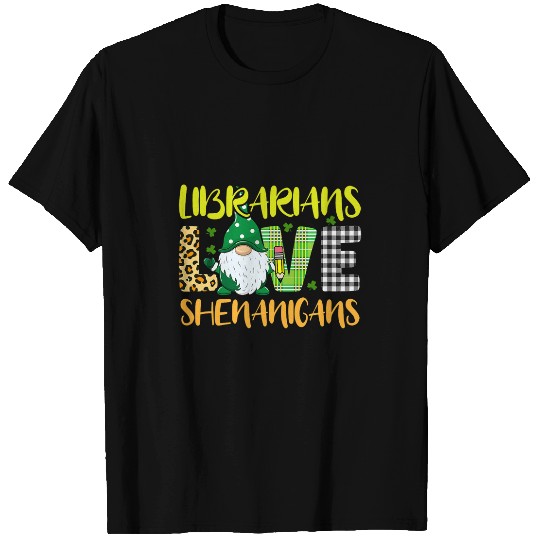 Discover Librarian Job Love Shenanigans Funny Gnome St Patricks Day T-Shirts