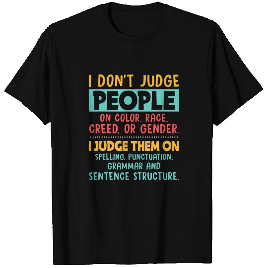 Discover I Dont Judge People Grammar English Teacher T-Shirts