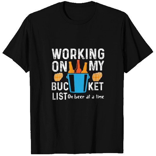 Beer Fun Working on My Bucket List One Beer at a Time Funny Beer T-Shirts