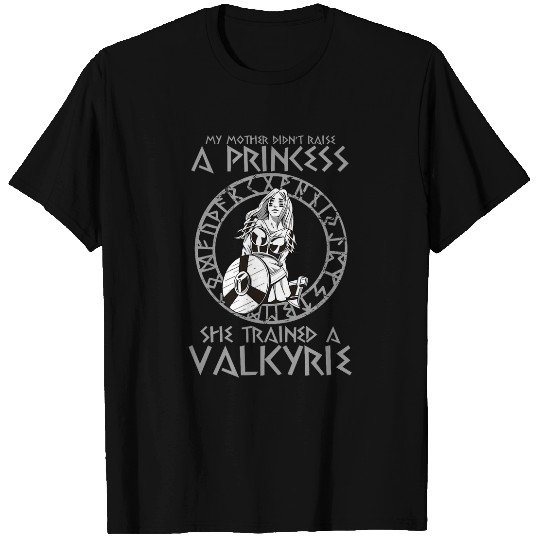 Discover My Mother Didnt Raise A Princess Funny Valkyrie Viking T-Shirts