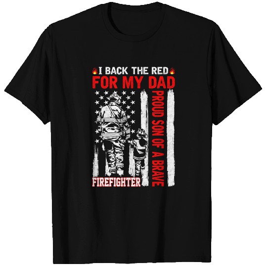 Firefighter Job I Back The Red For My Dad Proud Son Firefighter T-Shirts