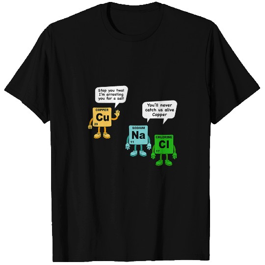 Police Job Salt and Copper Periodic Table Police Pun Chemistry Chemist T-Shirts
