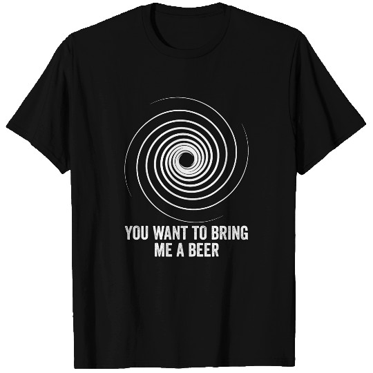 Beer Fun Gift For Men Hypnosis Mind Control Swirl T-Shirts
