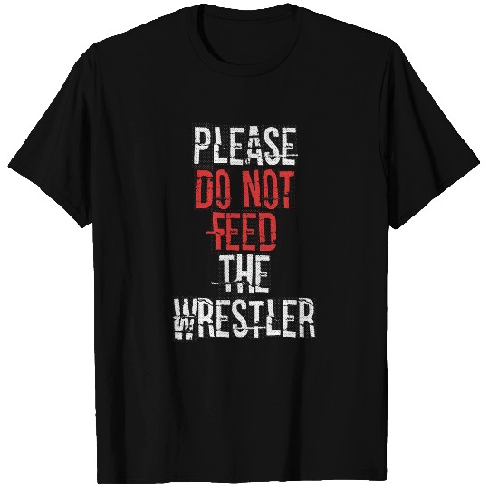 Discover Please do not feed the Wrestler 2Wrestling T-Shirts