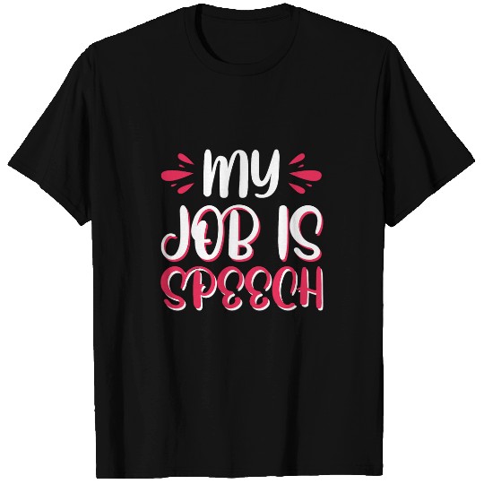 My Job Is Speech Pathology 1 T-Shirts