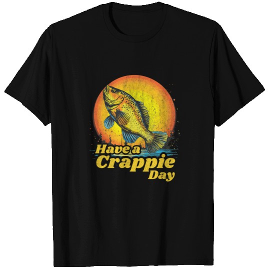 Crappie Fishing Have a Crappie Day vintages Crappie T-Shirts