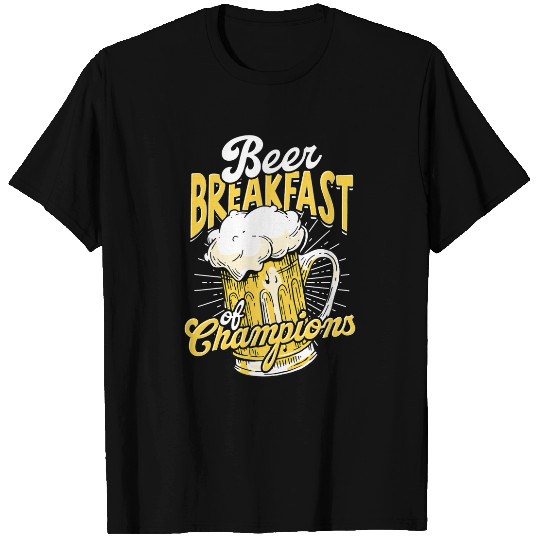 Beer Fun Beer Breakfast of champions Breakfast Morning Beer Drinker T-Shirts