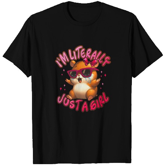 Hamster Pet I m Literally Just A Girl Sad Hamster Meme Graphic Animal T-Shirts