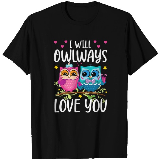 Owl Pet Always Love You Cute Valentines Sayings for Couples T-Shirts