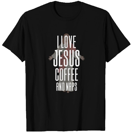 Coffee Fun I love Jesus Coffee and Naps 2 T-Shirts