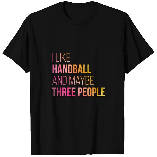 Discover I Like Handball And Maybe 3 People Watercolor Handball Lover T-Shirts