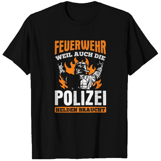 Firefighter Job Fires brigade heroes the police fireman Fires brigade T-Shirts