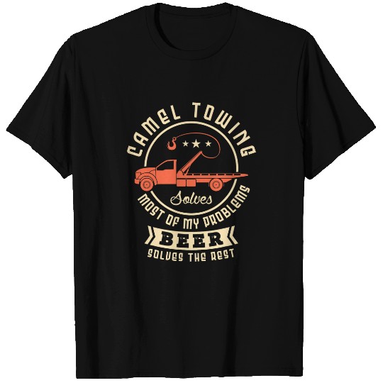 Beer Fun Camel towing solves mosts of my problems beer sloves the rest T-Shirts