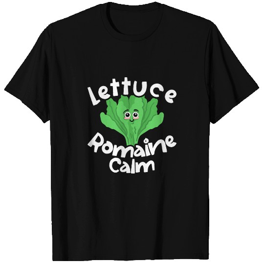Lettuce Romaine Calm Funny Gardening Pun Gardener Food Joke T-Shirts