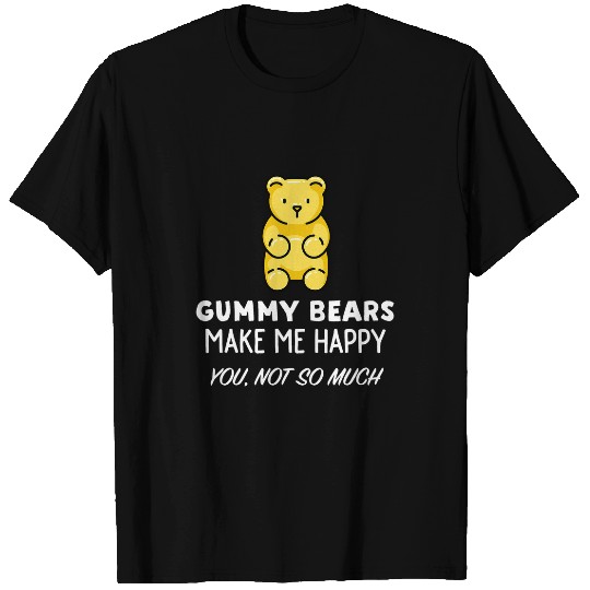Bear Pet Gummy Bear Lover Gift Gummy Bears Make Me Happy T-Shirts