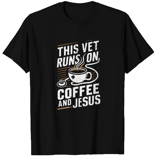 Coffee Fun This Vet Runs on Coffee and Jesus T-Shirts