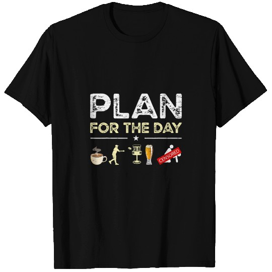 Beer Fun Plan For The Day Coffee Disc Golf Beer T-Shirts
