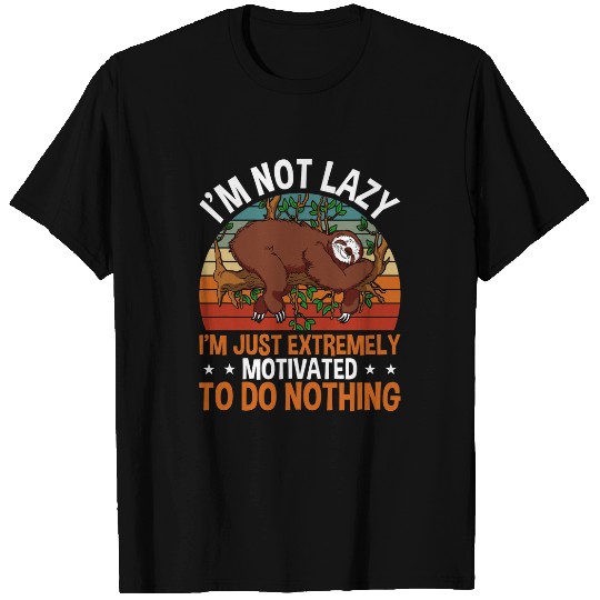 Sloth Pet Animal Lover I m Not Lazy Just Motivated To Do Nothing Sloth T-Shirts