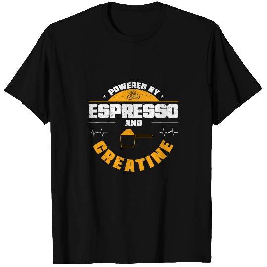 Coffee Fun Creatine Monohydrate Powered By Espresso Funny Supplement T-Shirts