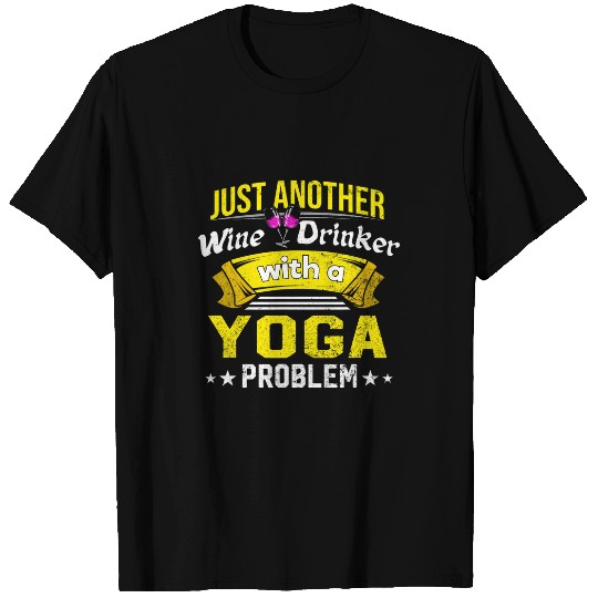 Wines Fun with Yoga Problem Wines Lover Funny Champagne T-Shirts