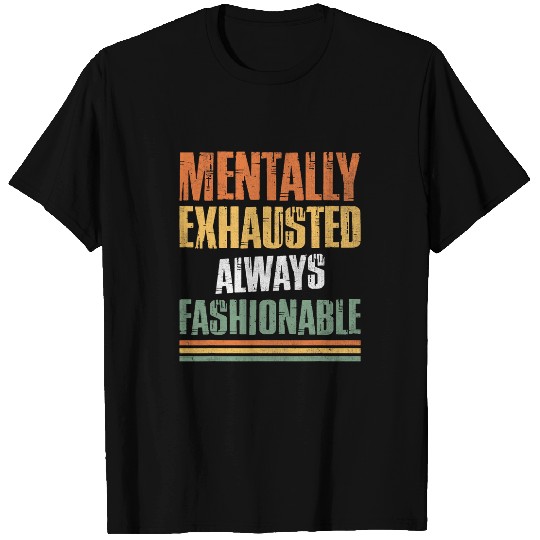 Mental Health Awareness Funny Humor Positive Therapy T-Shirts