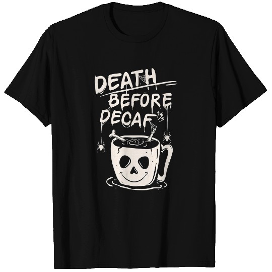 Coffee Fun death before decaf coffee illustration Halloween T-Shirts