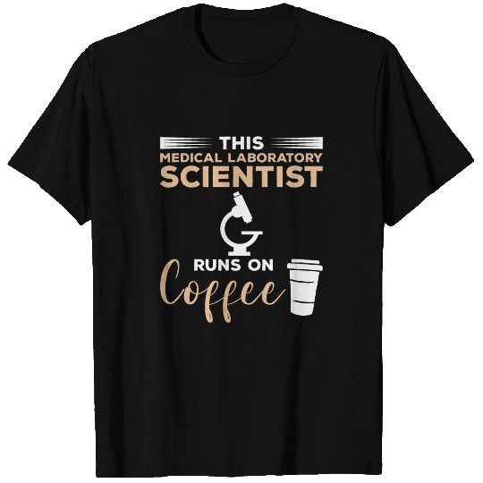Coffee Fun This medicals Laboratory Scientist Runs On Coffee 2 T-Shirts