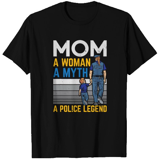Mom A Woman A Myth A Police Legend Law Enforcement Officer T-Shirts