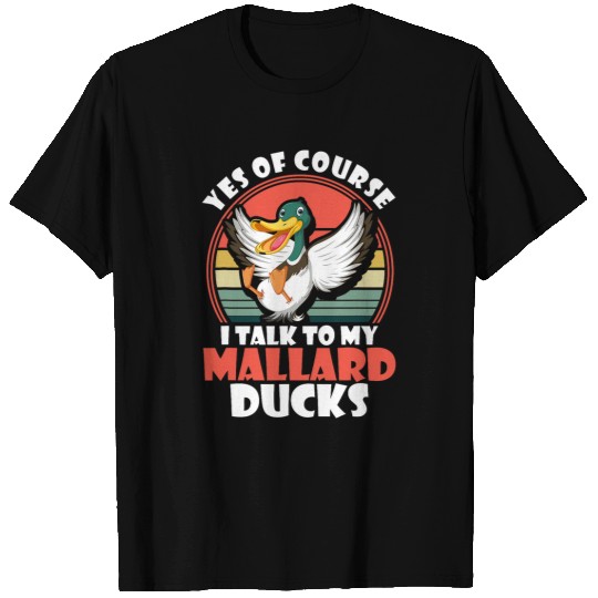 Duck Pet Mallard Duck Owner Duck Lover Enclosure Toys Mallard Ducks T-Shirts