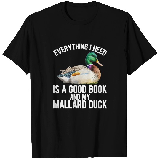 Duck Pet Mallard Duck Hide Duck Food Duck Enclosure for Mallard Ducks T-Shirts