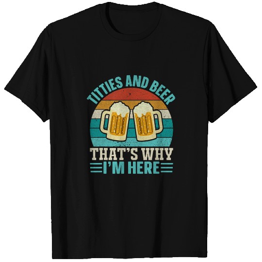 Beer Fun vintages Retro Titties and Beer That s Why I m Here Men Adult T-Shirts