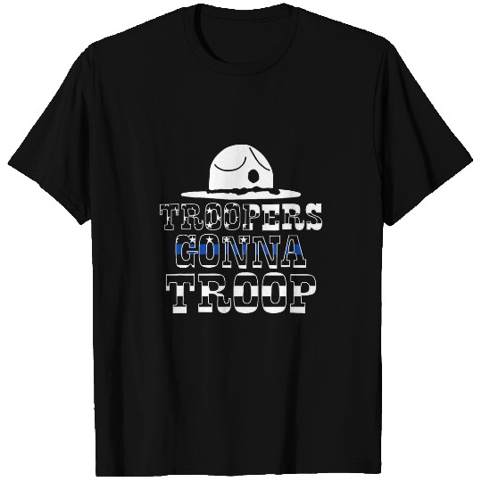 Police Job State Trooper Thin Blue Line Trooopers Gonna Troop T-Shirts