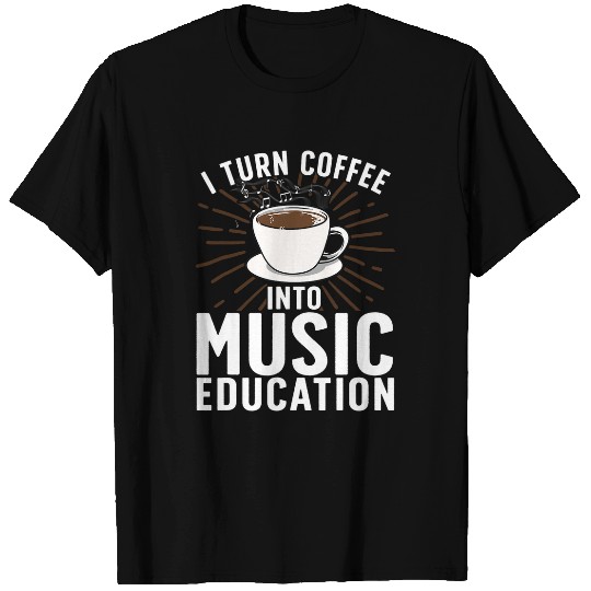 Coffee Fun Cool Music Teacher For Men Women Coffee Band Choir Teachers T-Shirts